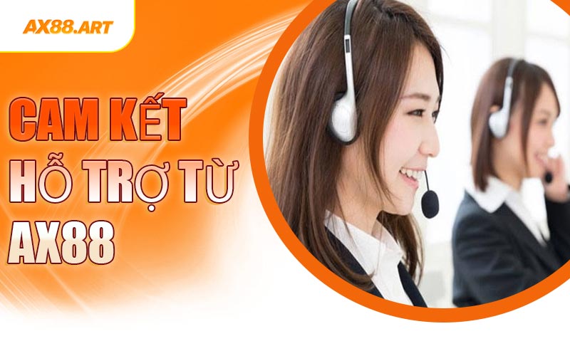 Cam Kết Hỗ Trợ Từ AX88