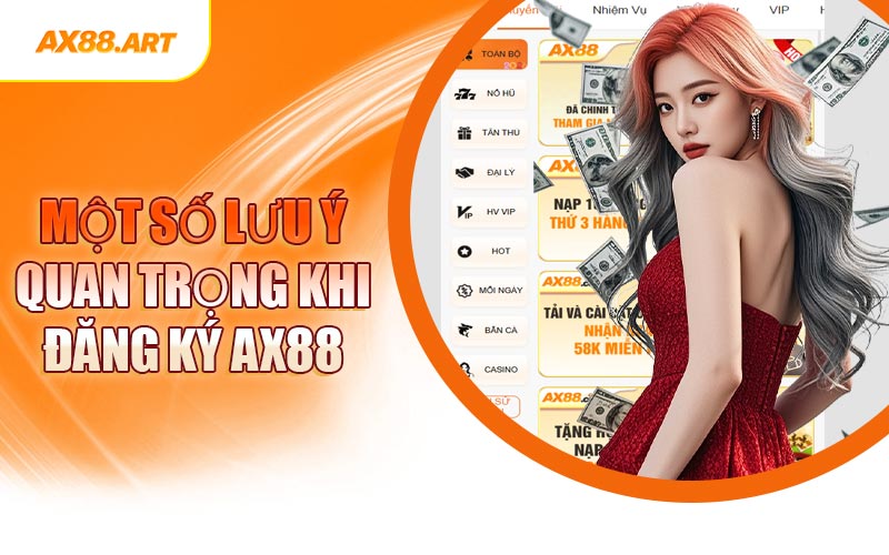 Một Số Lưu Ý Quan Trọng Khi Đăng Ký AX88