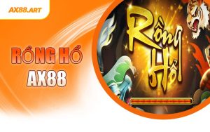 Rồng Hổ AX88
