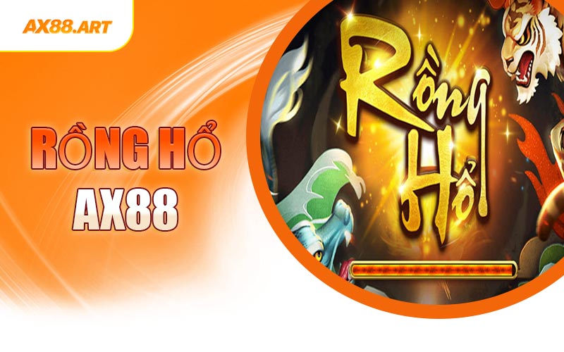 Rồng Hổ AX88