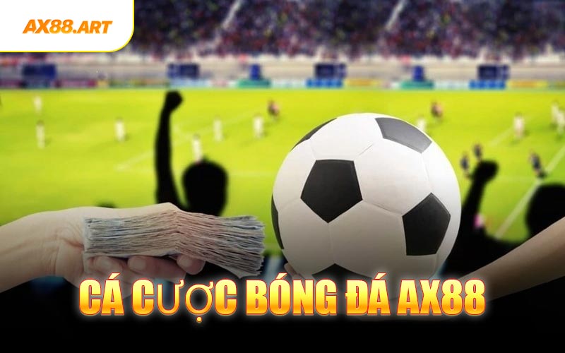 Cá Cược Bóng Đá AX88